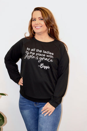 All the ladies in the place with style and grace terry cloth sweat shirt
